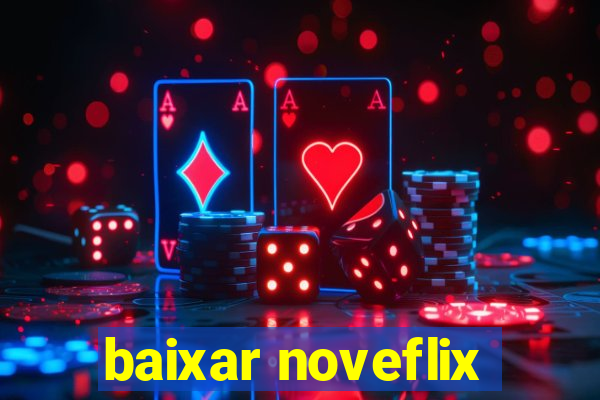 baixar noveflix